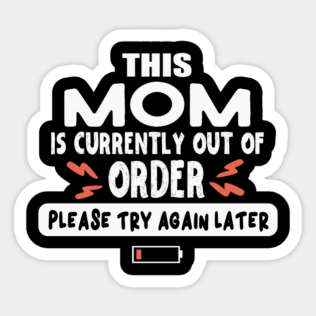 This Mom is Currently Out of Order Sticker by TeeTees